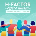 H-factor | Essere umani nelle organizzazioni 🎧